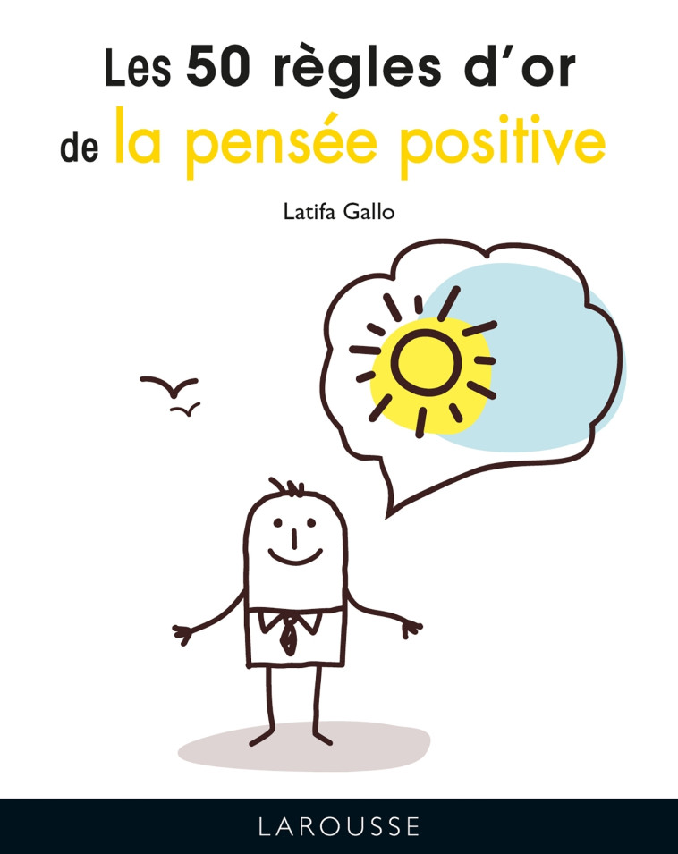 LES 50 REGLES D'OR DE LA PENSEE POSITIVE - GALLO LATIFA - LAROUSSE