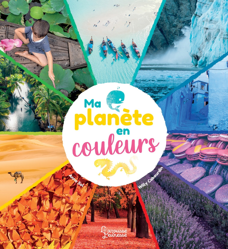 MA PLANETE EN COULEURS - SOL/CABOURDIN - LAROUSSE