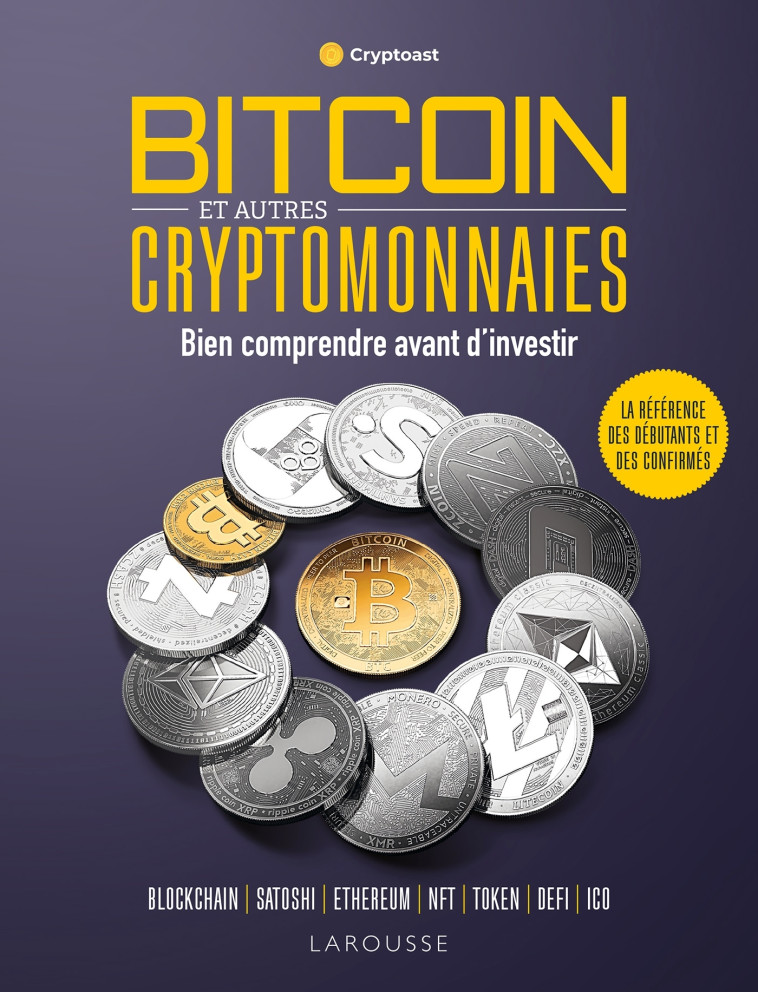 BITCOIN ET AUTRES CRYPTOMONNAIES - LE GUIDE POUR TOUT COMPRENDRE - BERNE/HERBST - LAROUSSE