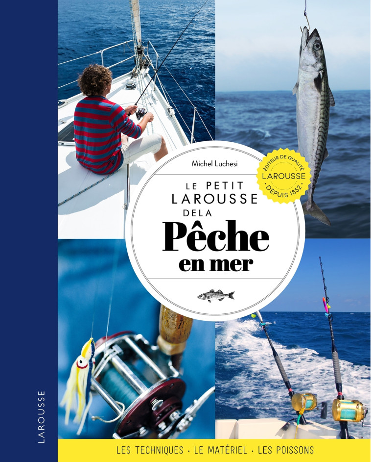 LE PETIT LAROUSSE DE LA PECHE EN MER - LUCHESI MICHEL - LAROUSSE