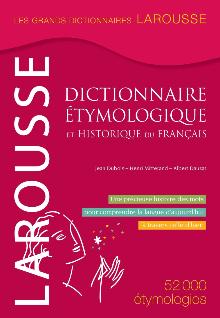 DICTIONNAIRE ETYMOLOGIQUE ET HISTORIQUE DU FRANCAIS - MITTERAND/DUBOIS - LAROUSSE