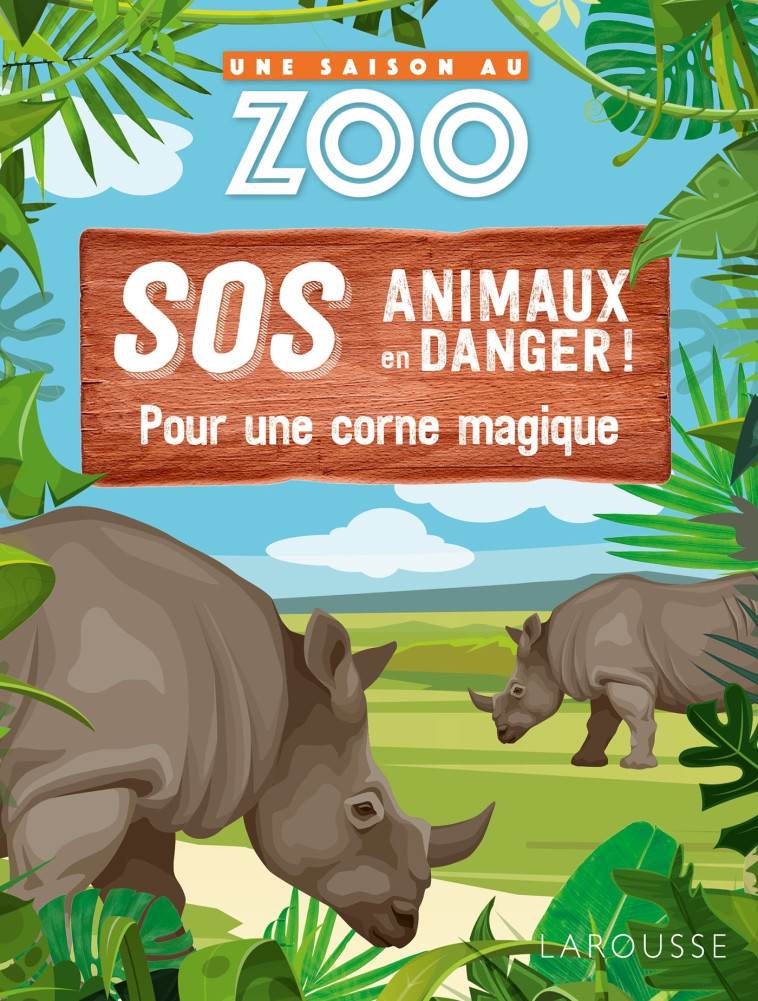 SOS ANIMAUX EN DANGER POUR UNE CORNE MAGIQUE - MATHUISIEULX SYLVIE DE - LAROUSSE