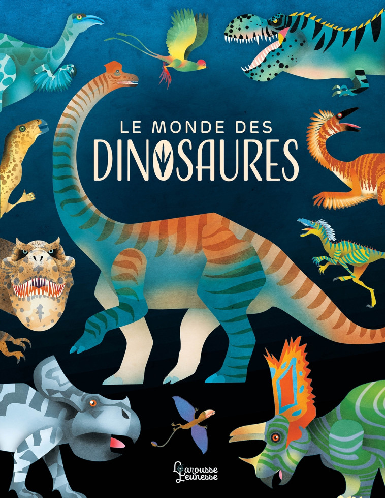 LE MONDE DES DINOSAURES - ARLON PENELOPE - LAROUSSE