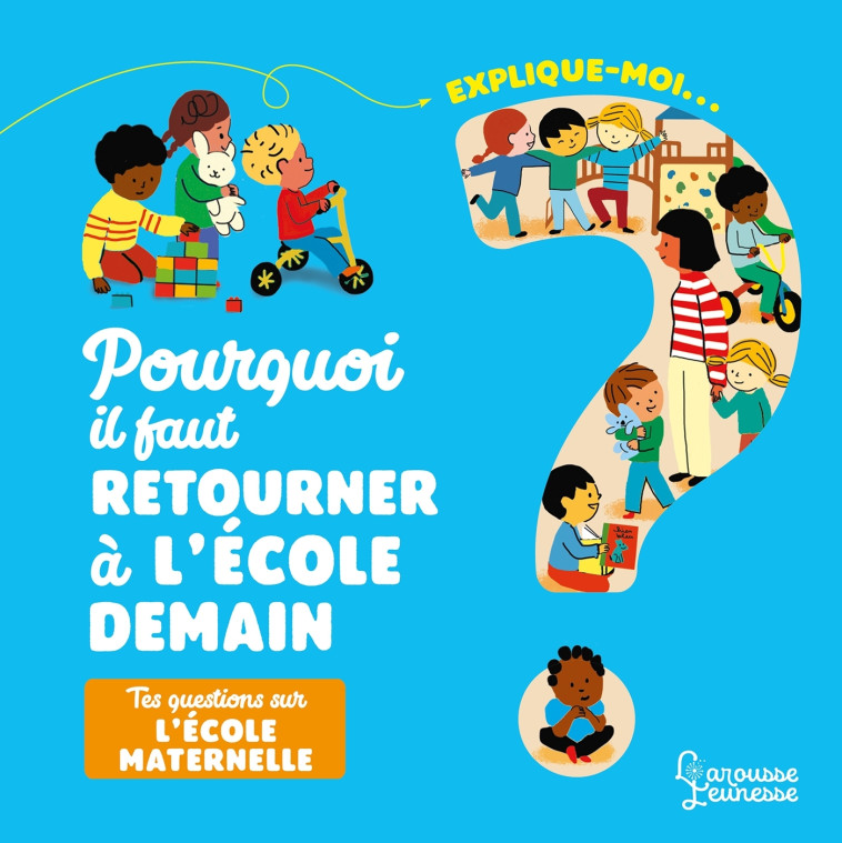 POURQUOI IL FAUT RETOURNER A L'ECOLE DEMAIN - BESSON/MASSON - LAROUSSE