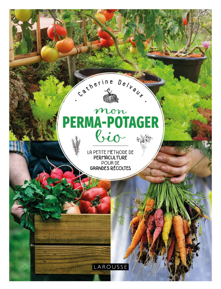 MON PERMA POTAGER BIO - DELVAUX CATHERINE - LAROUSSE