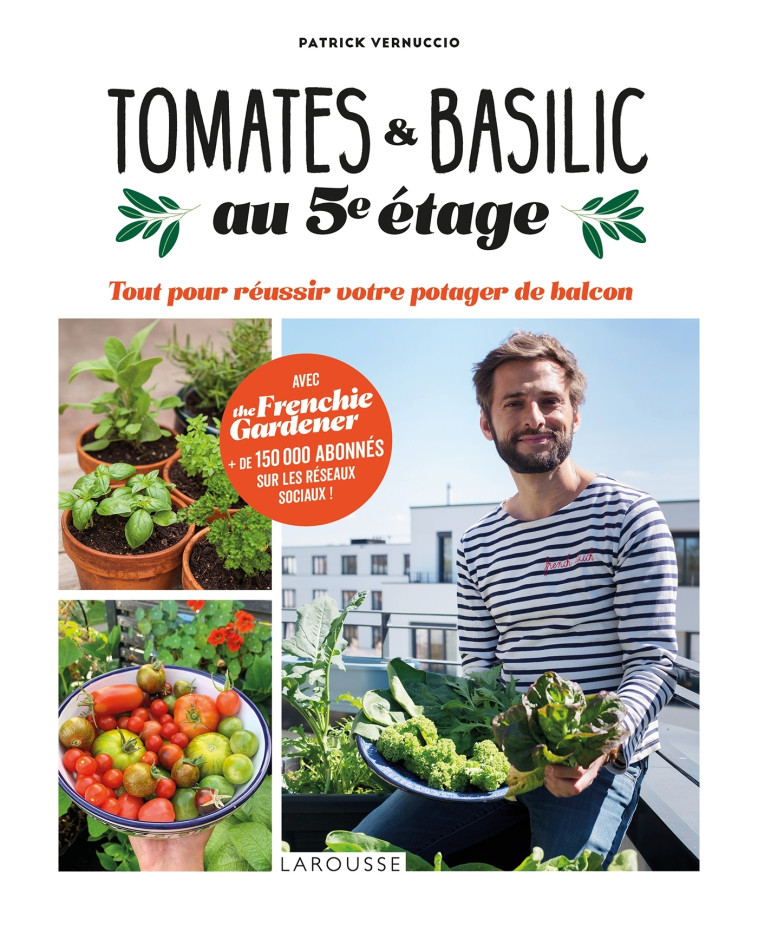 TOMATES ET BASILIC AU 5EME ETAGE - VERNUCCIO PATRICK - LAROUSSE