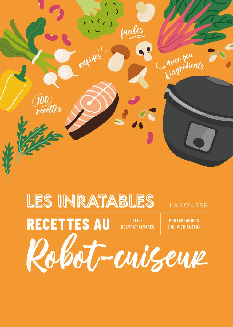 LES INRATABLES RECETTES AU ROBOT-CUISEUR - DELPRAT-ALVARES E. - LAROUSSE