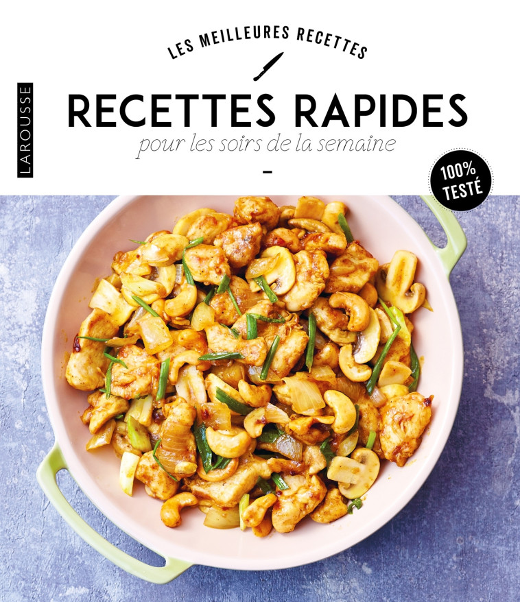 RECETTES RAPIDES POUR LES SOIRS DE SEMAINE - XXX - LAROUSSE