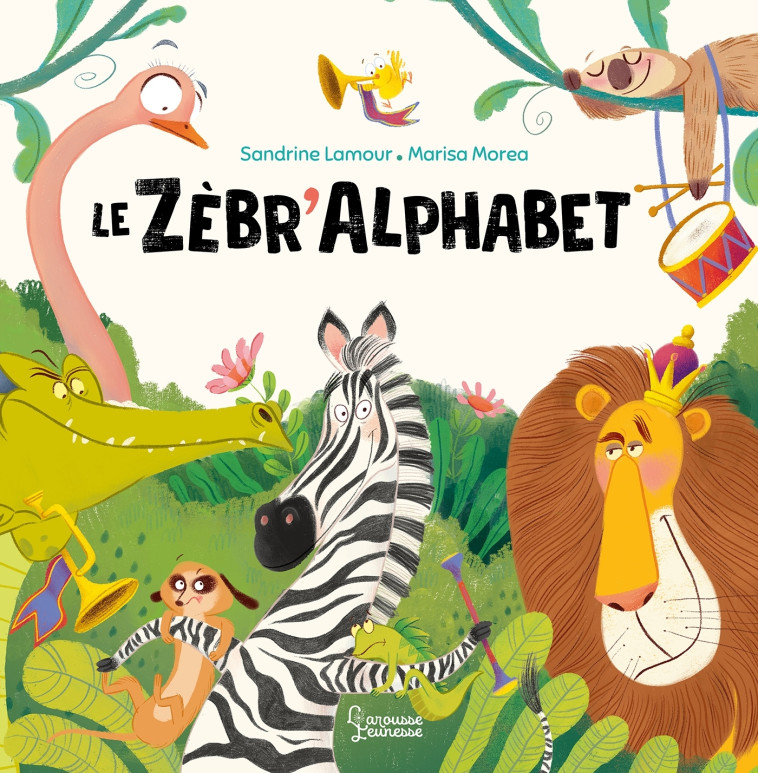 ZEBR'ALPHABET - LAMOUR SANDRINE - LAROUSSE