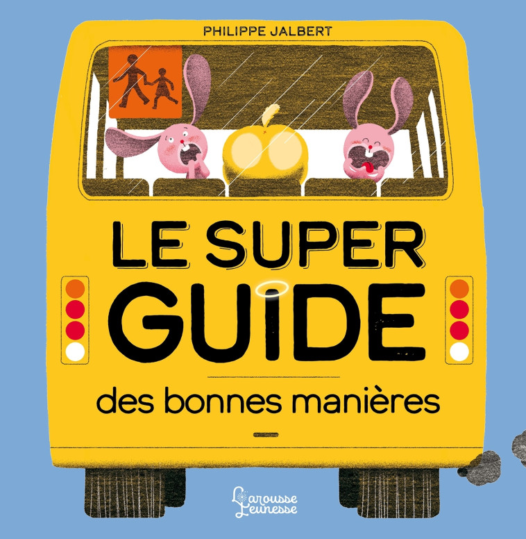 LE SUPER GUIDE DES BONNES MANIERES - JALBERT PHILIPPE - LAROUSSE