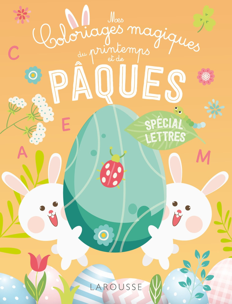 MES COLORIAGES MAGIQUES ET JEUX DE PAQUES SPECIAL LETTRES - COLLECTIF - LAROUSSE