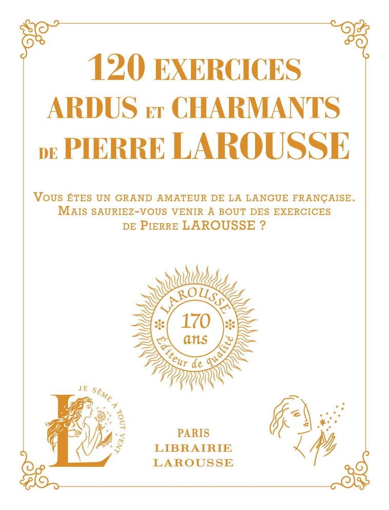 120 EXERCICES ARDUS ET CHARMANTS DE PIERRE LAROUSSE - EDITION COLLECTOR 170 ANS - XXX - LAROUSSE