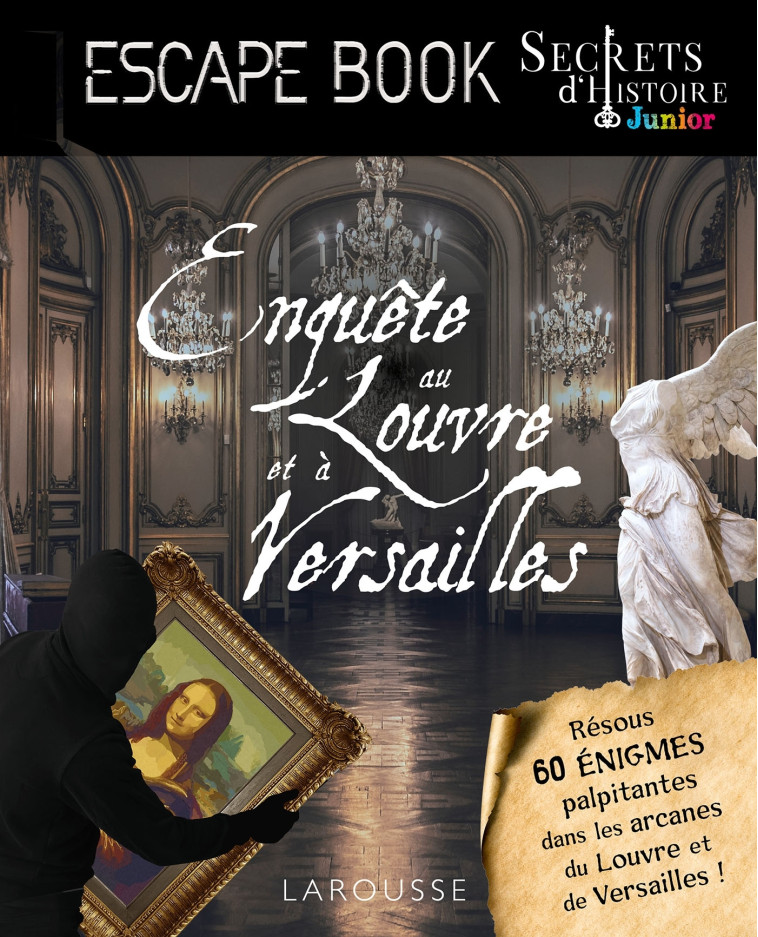 ENQUETES AU LOUVRE ET A VERSAILLES ESCAPE BOOK - COLLECTIF - LAROUSSE