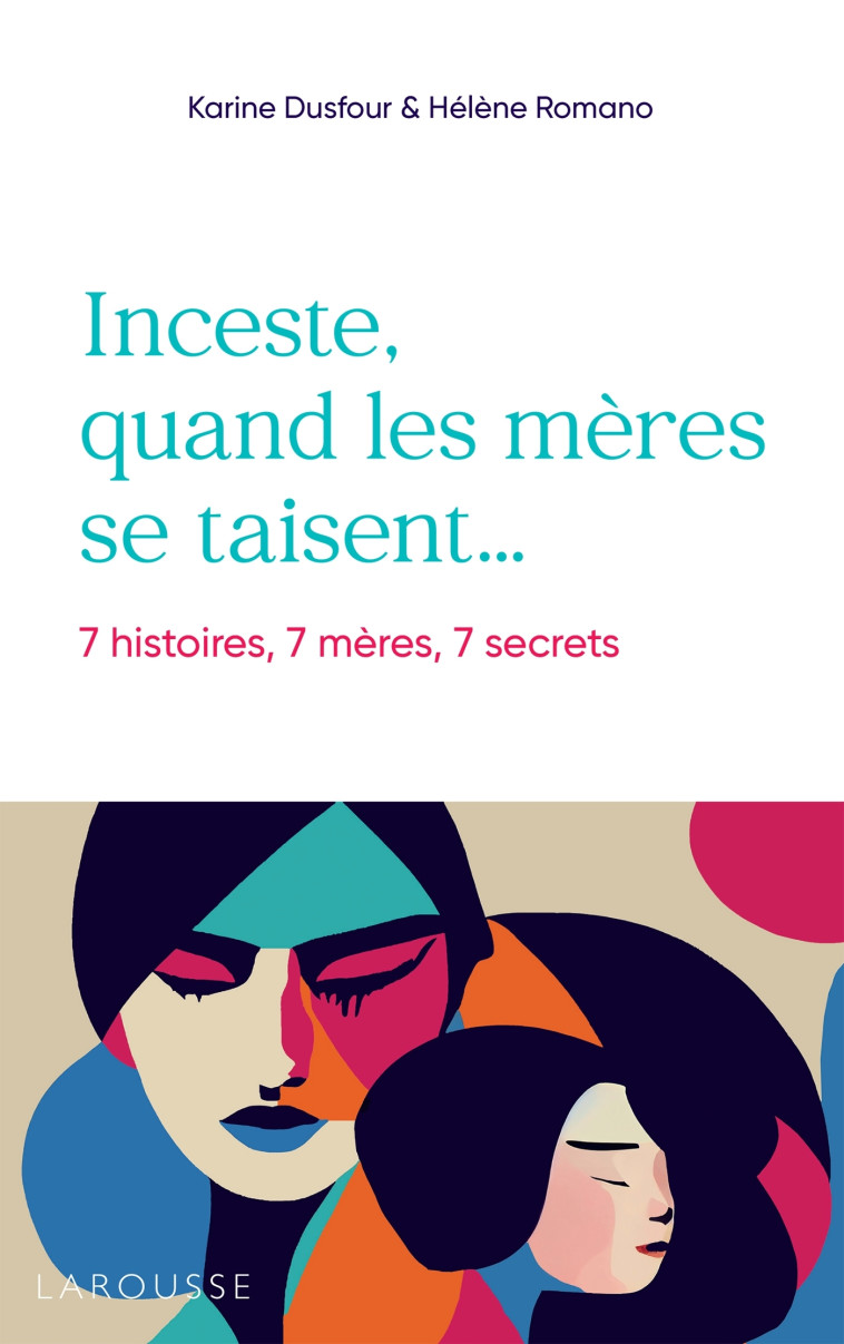 INCESTE, QUAND LES MERES SE TAISENT - DUSFOUR/ROMANO - LAROUSSE