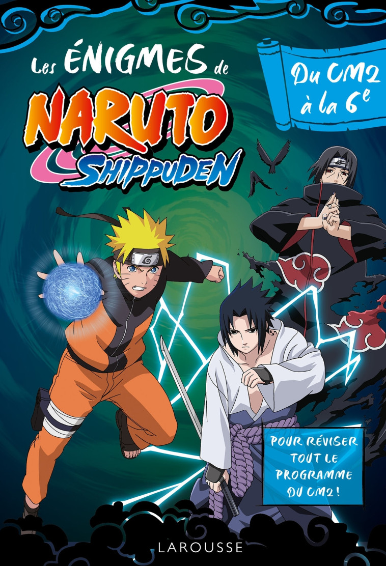 LES ENIGMES DE NARUTO SHIPPUDEN DU CM2 A LA 6E - COLLECTIF - LAROUSSE