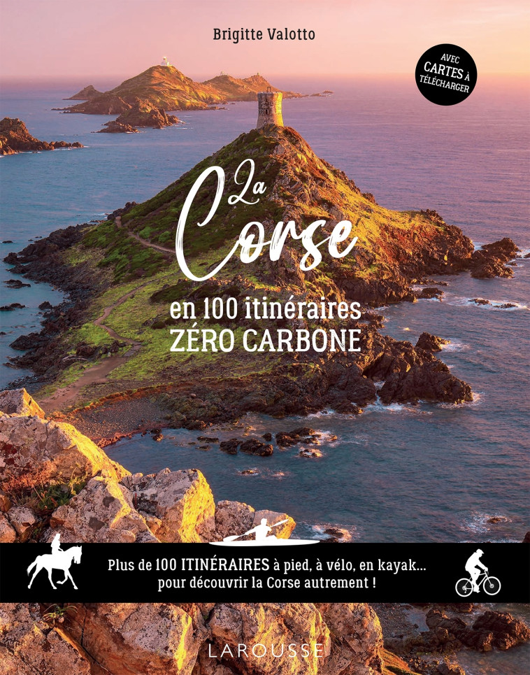 LA CORSE EN 100 ITINERAIRES ZERO CARBONE - XXX - LAROUSSE