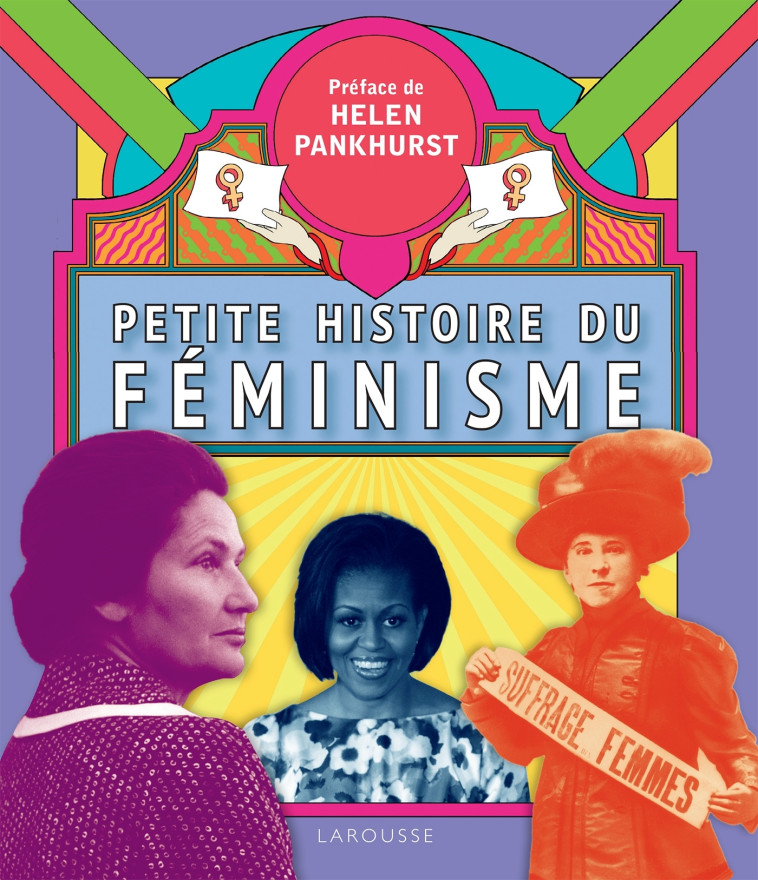 HISTOIRE DU FEMINISME - PANKHURST HELEN - LAROUSSE