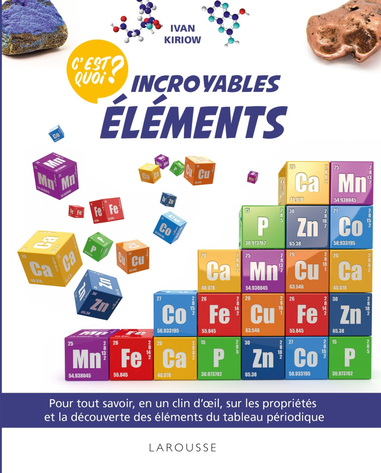 C'EST QUOI - INCROYABLES ELEMENTS - XXX - LAROUSSE