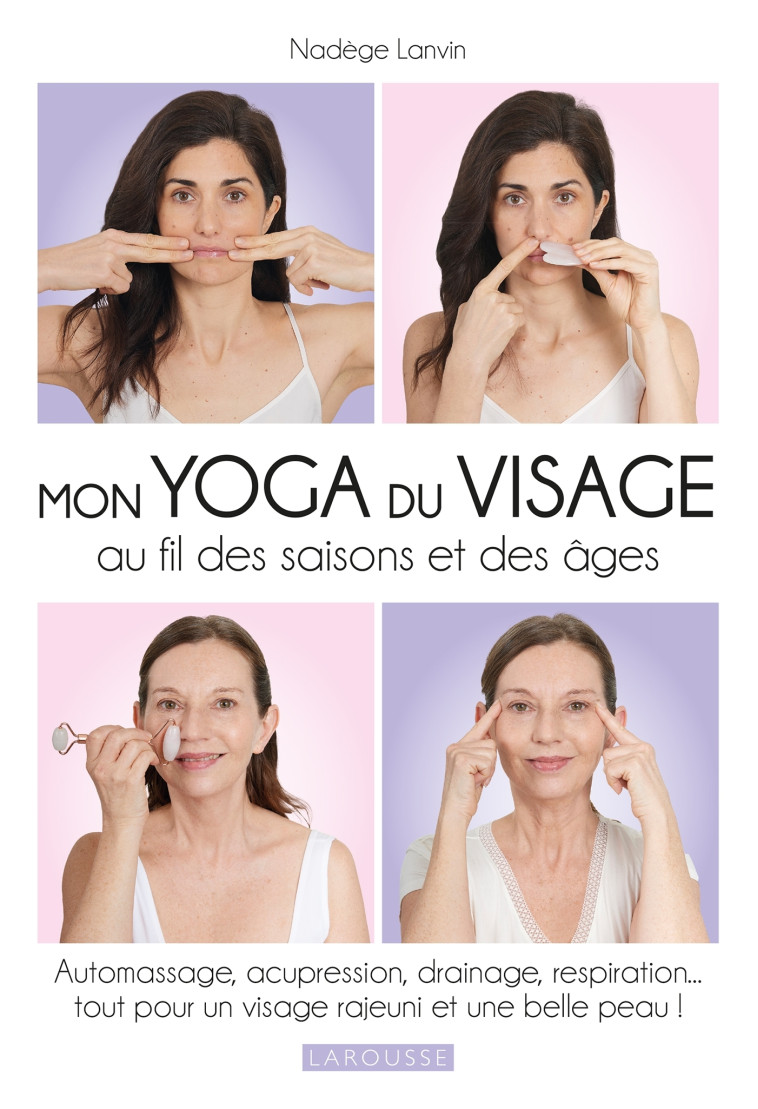 MON YOGA DU VISAGE AU FIL DES SAISONS - LANVIN NADEGE - LAROUSSE