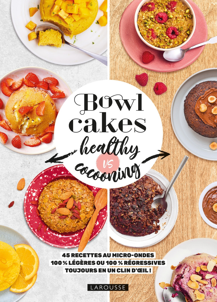 BOWL CAKES HEALTHY VS COCOONING - XXX - LAROUSSE