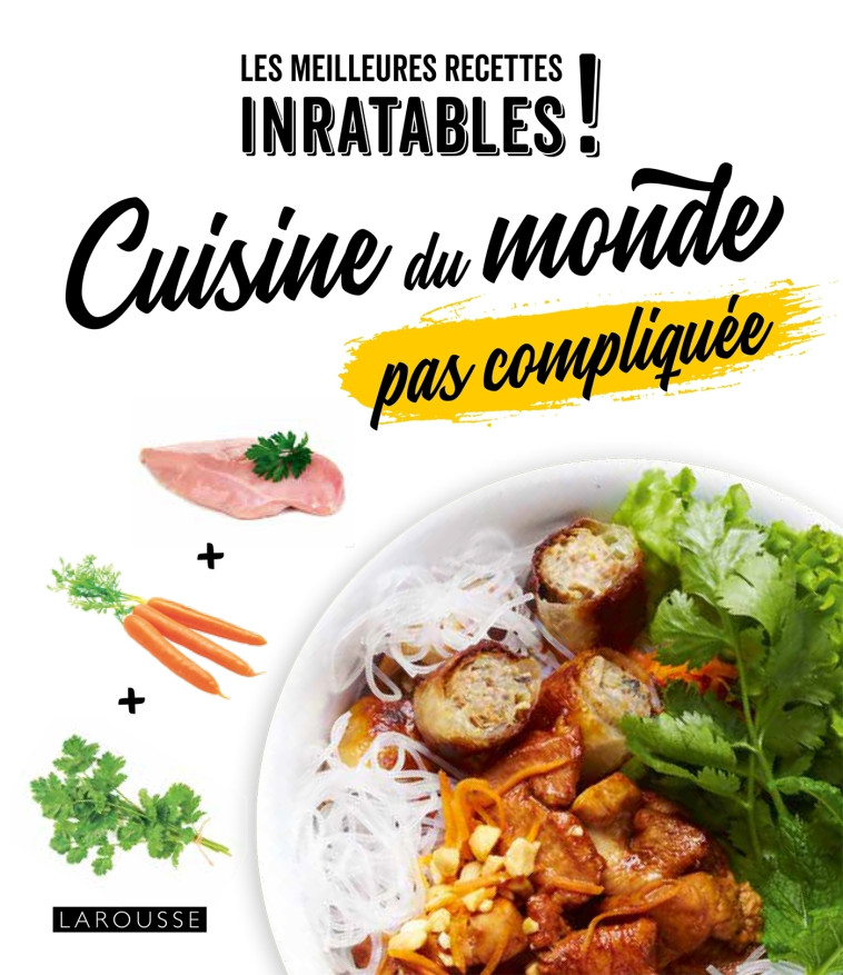 CUISINE DU MONDE PAS COMPLIQUEE - BOYER BLANDINE - LAROUSSE