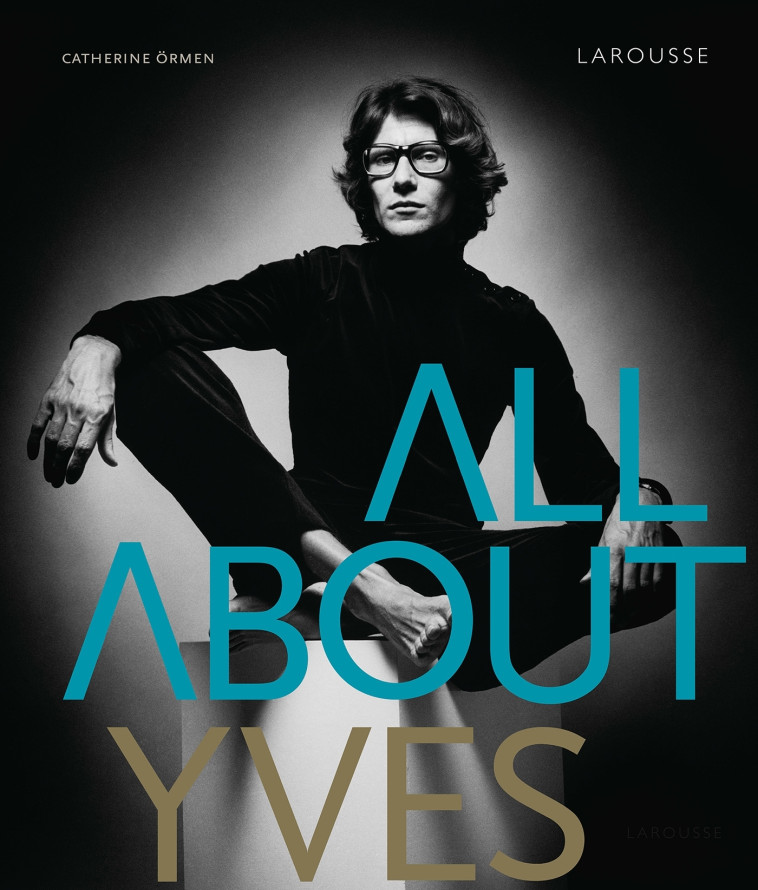 ALL ABOUT YVES - ORMEN CATHERINE - LAROUSSE