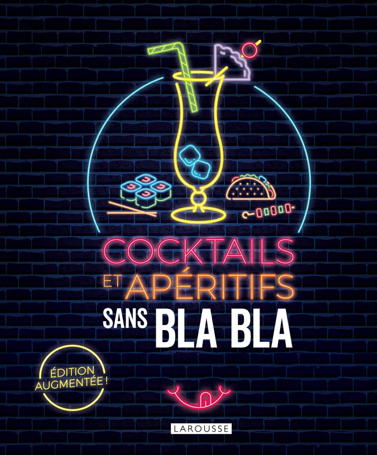 COCKTAILS ET APERITIFS SANS BLABLA - XXX - LAROUSSE