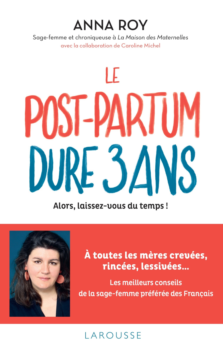 LE POST-PARTUM DURE 3 ANS - ROY/MICHEL - LAROUSSE