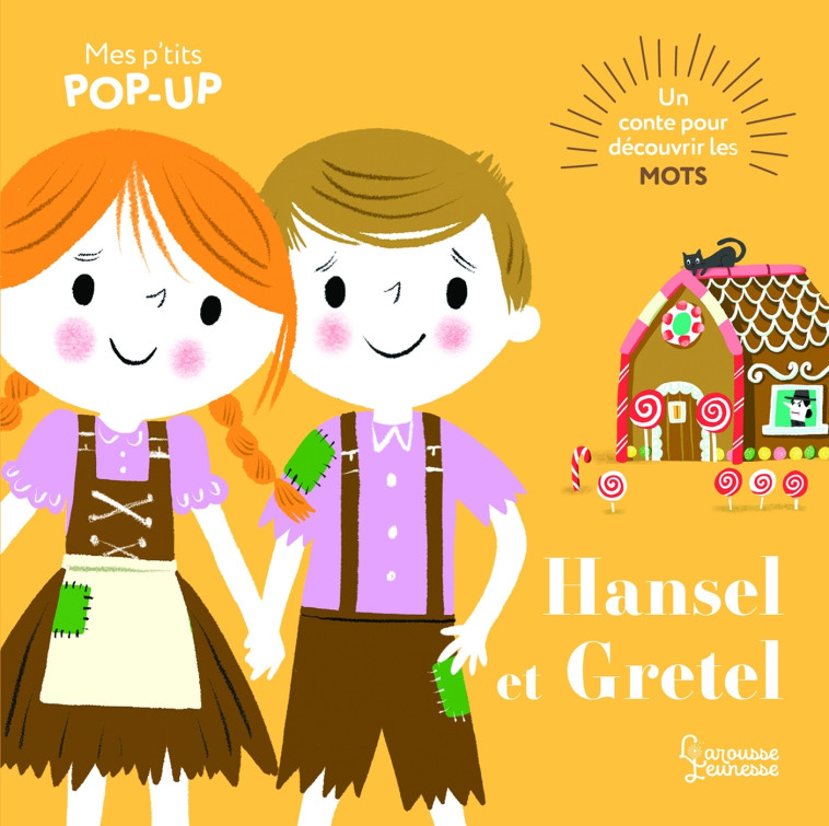 HANSEL ET GRETEL - MES P'TITS POP-UP - AYE NILA - LAROUSSE