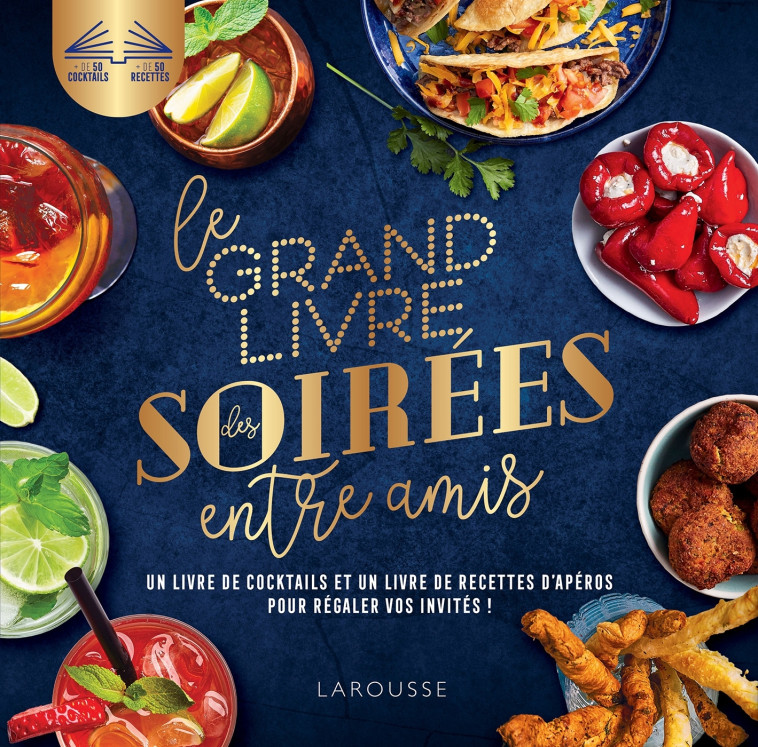 LE GRAND LIVRE DES SOIREES ENTRE AMIS - XXX - LAROUSSE