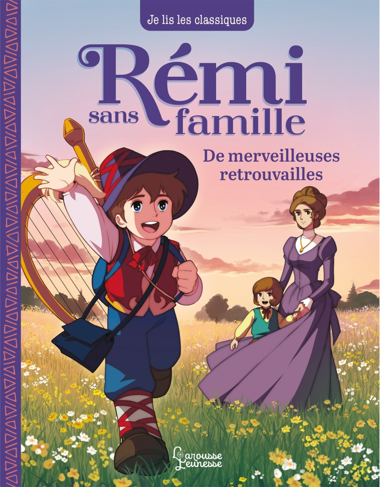 REMI SANS FAMILLE T03 DE MERVEILLEUSES RETROUVAILLES - MALOT/BOUYSSOU - LAROUSSE