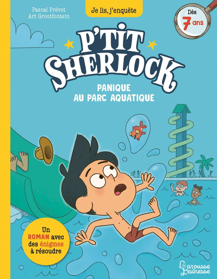 P'TIT SHERLOCK - PANIQUE AU PARC AQUATIQUE - PREVOT/GROOTFONTEIN - LAROUSSE