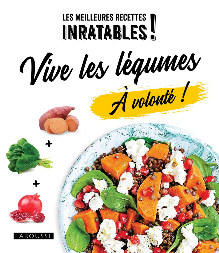 VIVE LES LEGUMES A VOLONTE ! - XXX - LAROUSSE