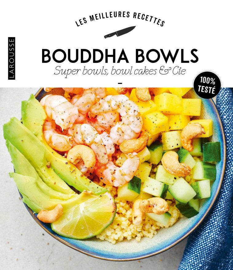 BOUDDHA BOWLS, SUPERBOWLS, BOWLCAKES & CIE - XXX - LAROUSSE