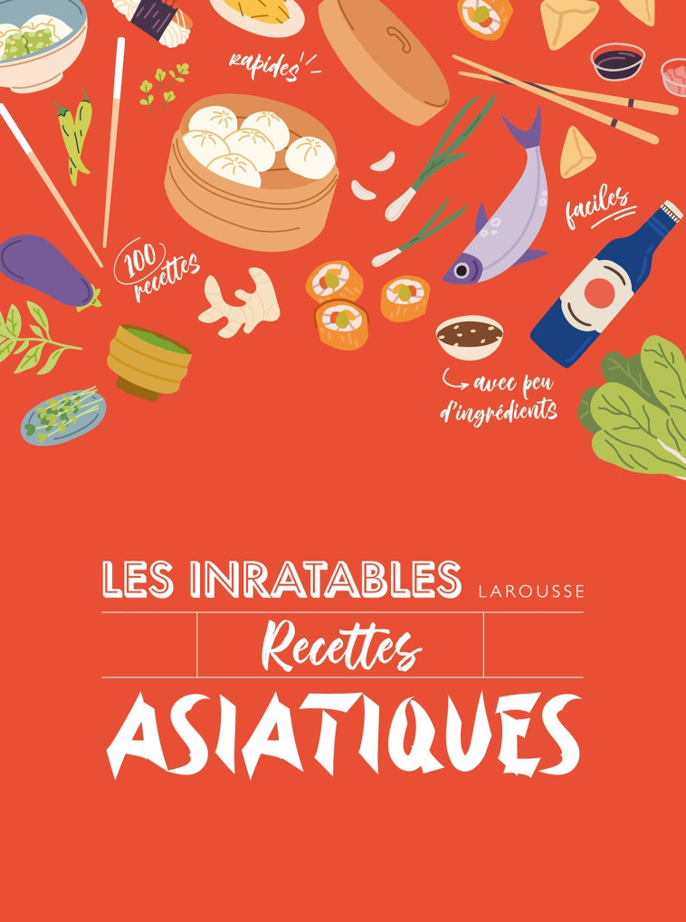 LES INRATABLES - RECETTES ASIATIQUES - XXX - LAROUSSE