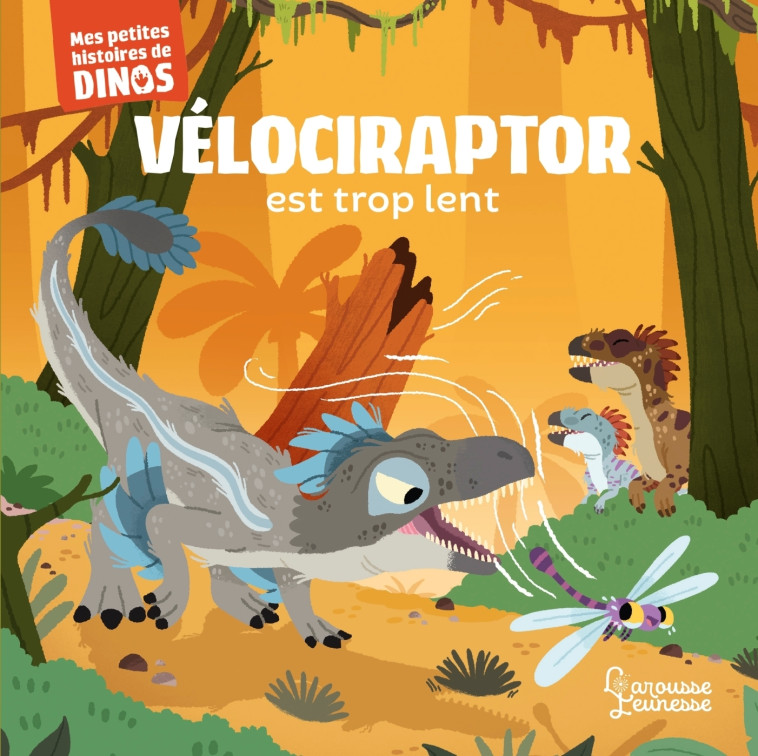 VELOCIRAPTOR EST TROP LENT - FRATTINI/BERANEK - LAROUSSE