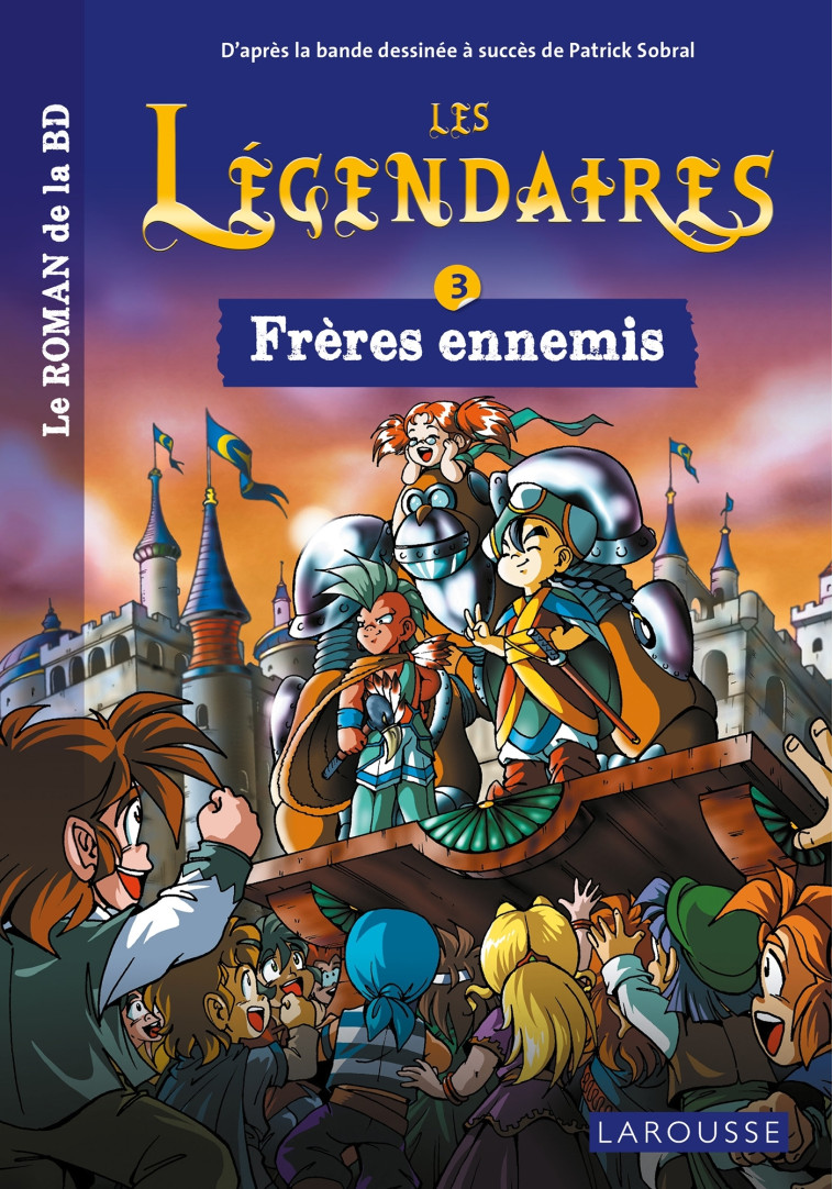 LES LEGENDAIRES T03 FRERES ENNEMIS - COLLECTIF - LAROUSSE