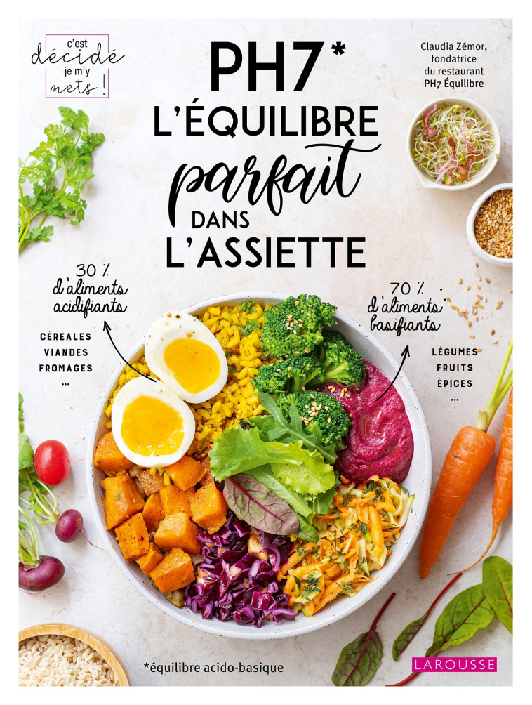 PH7, L'EQUILIBRE PARFAIT DANS MON ASSIETTE ! - ZEMOR CLAUDIA - LAROUSSE