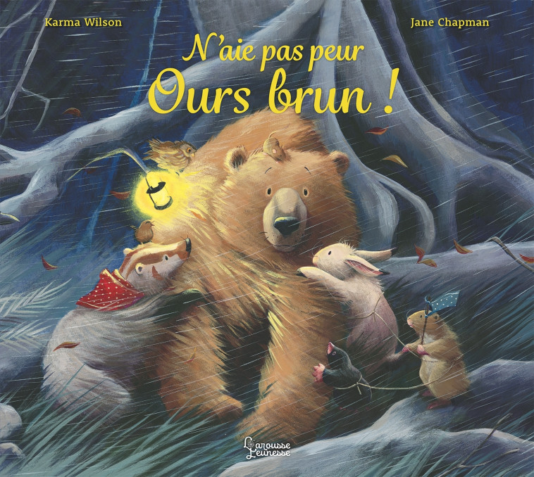 N'AIE PAS PEUR OURS BRUN ! - KARMA WILSON - LAROUSSE