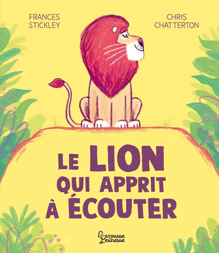 LE LION QUI APPRIT A ECOUTER - CHATTERTON CHRIS - LAROUSSE