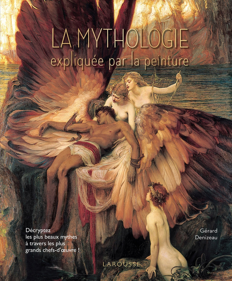 LA MYTHOLOGIE EXPLIQUEE PAR LA PEINTURE - COLLECTIF - LAROUSSE