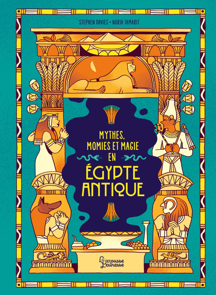 LES MYTHES, MOMIES ET MAGIE EN EGYPTE ANTIQUE - DAVIES JAMES - LAROUSSE