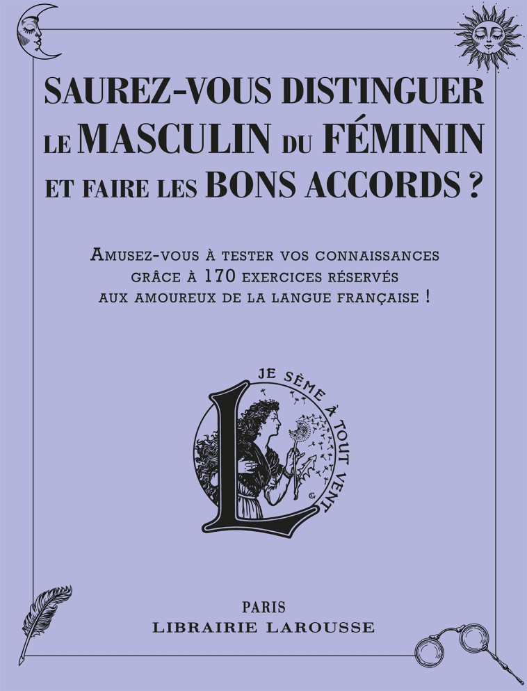 SAUREZ-VOUS DISTINGUER LE MASCULIN DU FEMININ ET FAIRE LES BONS ACCORDS ? - COLLECTIF - LAROUSSE