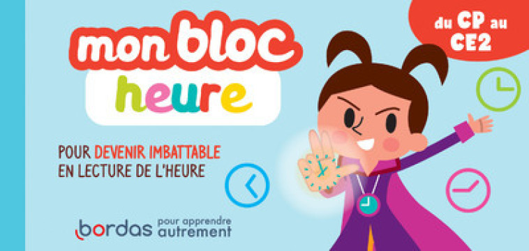 MON BLOC HEURE: ENTRAINEMENT RAPIDE ET EFFICACE / CP-CE2 - COLLECTIF - BORDAS