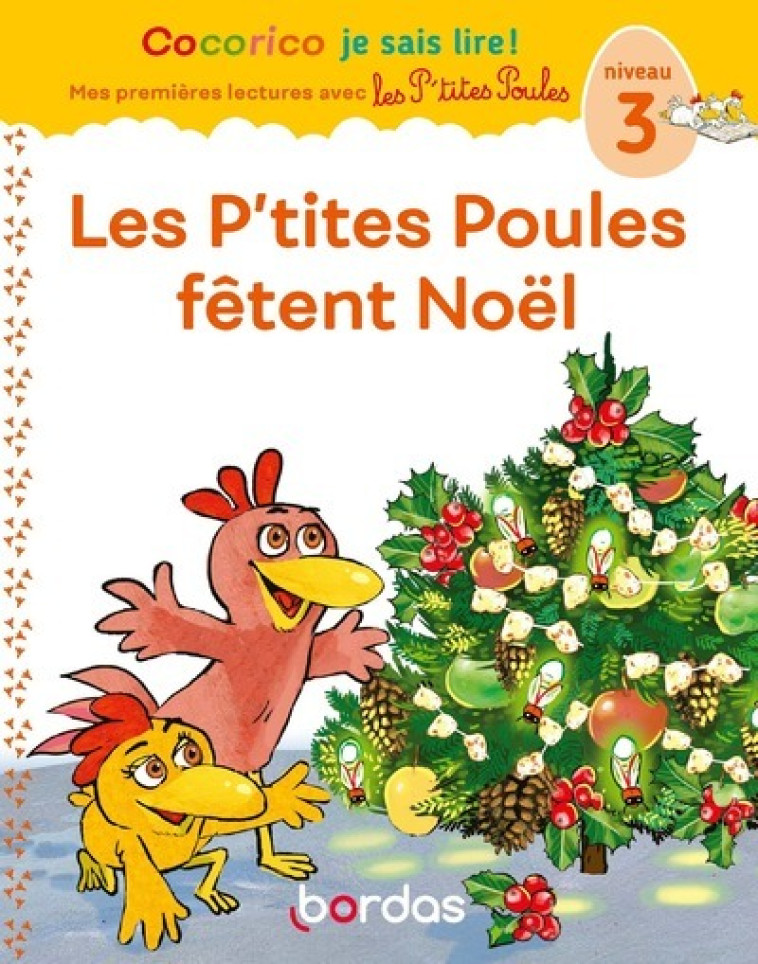 LES P'TITES POULES FETENT NOEL CP NIVEAU 3 - OLIVIER/RAUFFLET - BORDAS