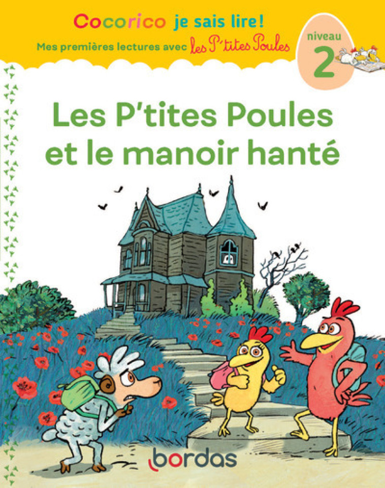 LES P'TITES POULES ET LE MANOIR HANTE CP NIVEAU 2 - HEINRICH/RAUFFLET - BORDAS