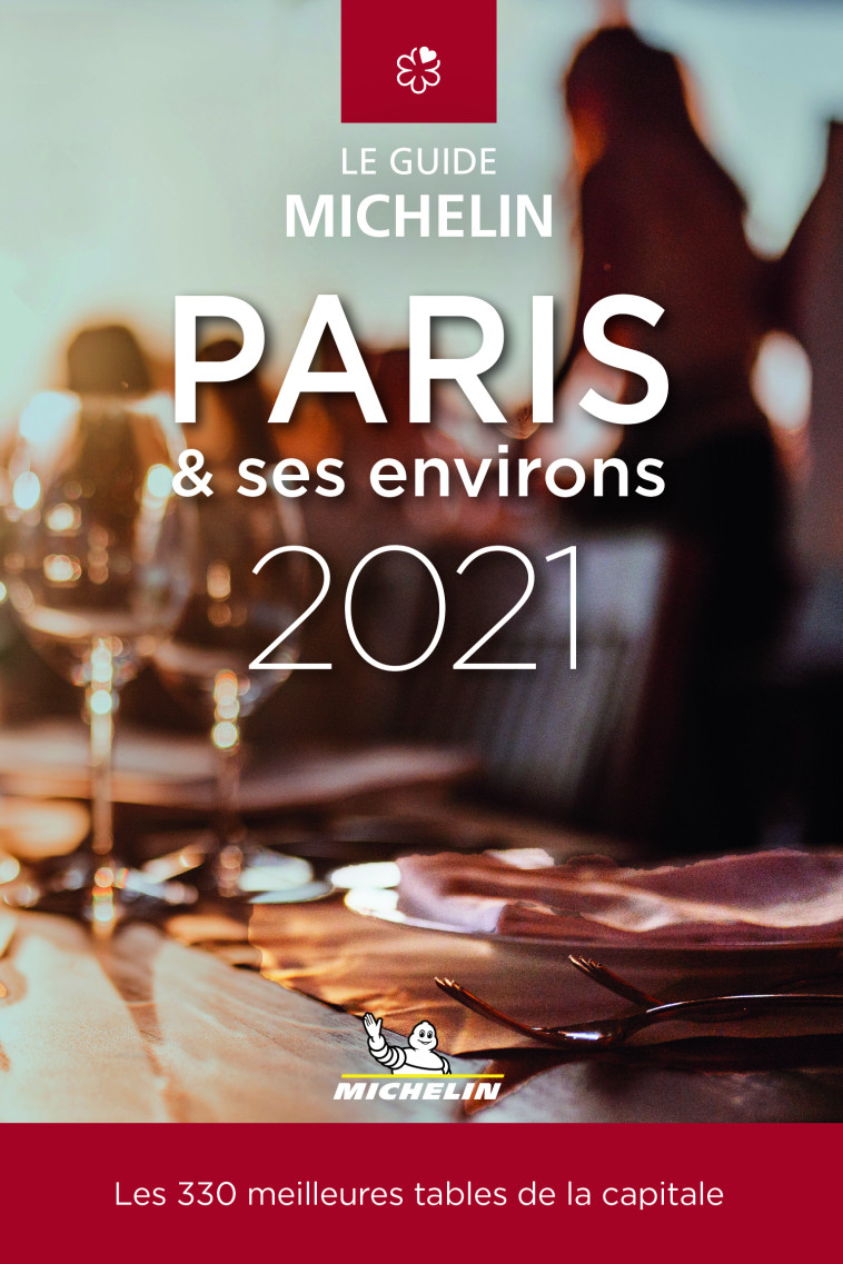 LES PLUS BELLES TABLES DE PARIS & SES ENVIR ONS - LE GUIDE MICHELIN 2021 - XXX - MICHELIN