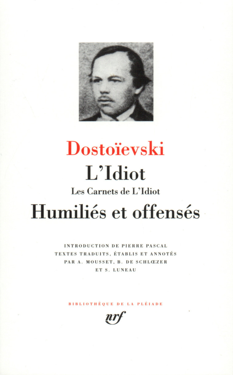 L'IDIOT HUMILIES ET OFFENSES - DOSTOIEVSKI FEDOR - GALLIMARD