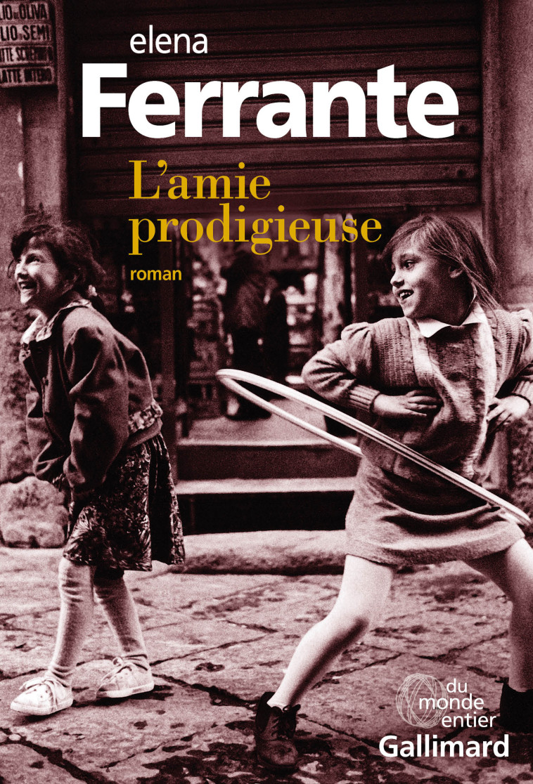 L'AMIE PRODIGIEUSE - FERRANTE ELENA - GALLIMARD