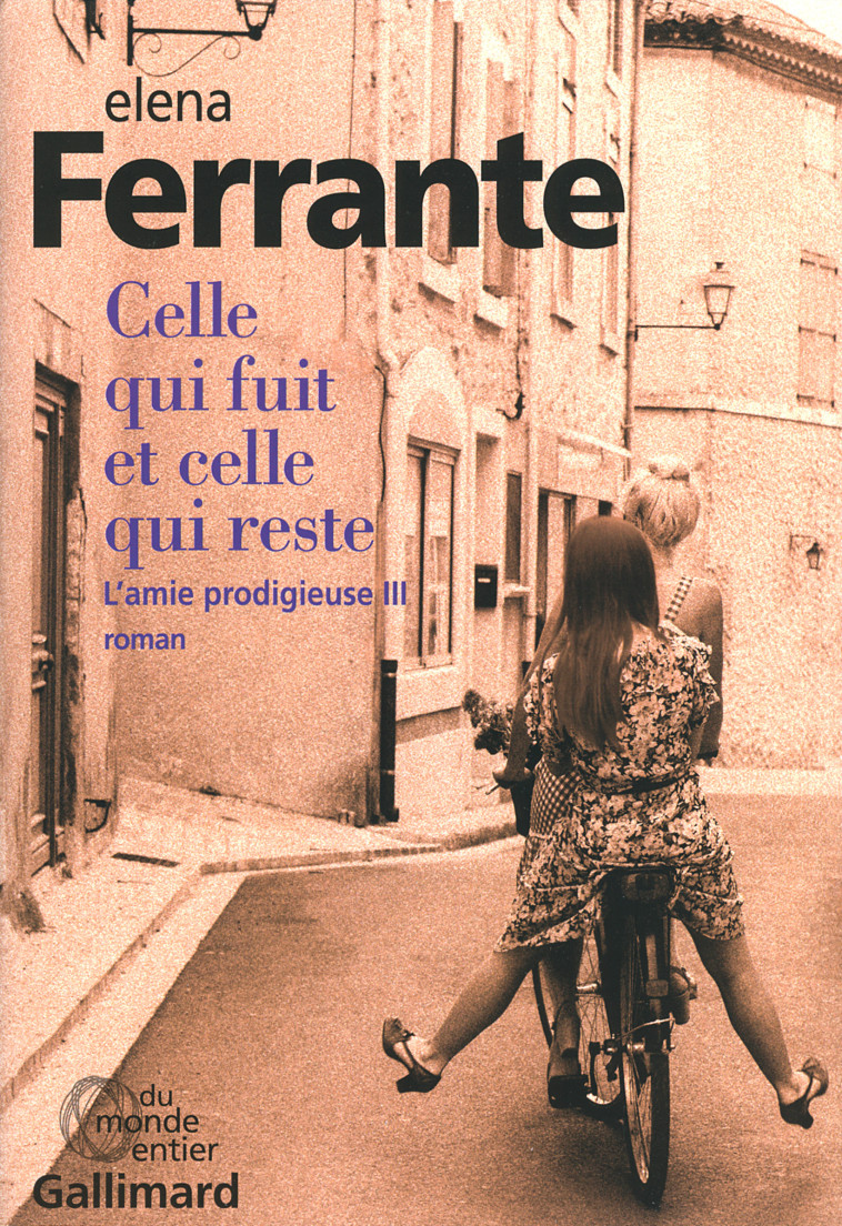 CELLE QUI FUIT ET CELLE QUI RESTE - FERRANTE ELENA - GALLIMARD